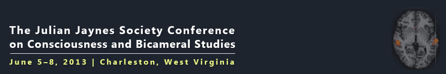 2013 Julian Jaynes Society Conference on Consciousness and Bicameral Studies
