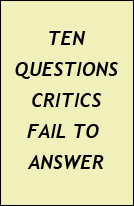 Ten Questions Critics Fail to Answer