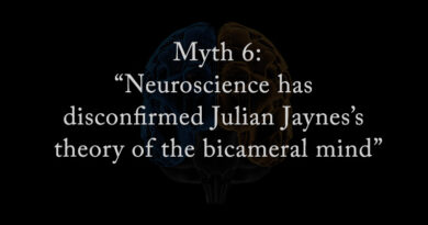 Myth 6: Neuroscience disconfirms Julian Jaynes theory