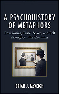 A Psychohistory of Metaphors: Envisioning Time, Space, and Self through the Centuries