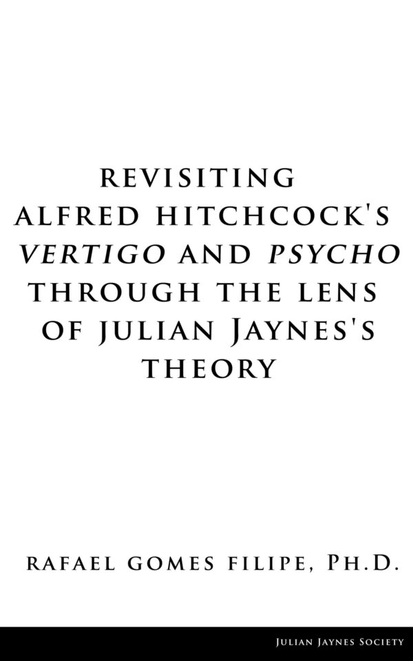 Revisiting Alfred Hitchcock's "Vertigo" and "Psycho" through the Lens of Julian Jaynes's Theory