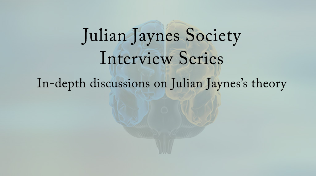 Julian Jaynes Society Interview Series
