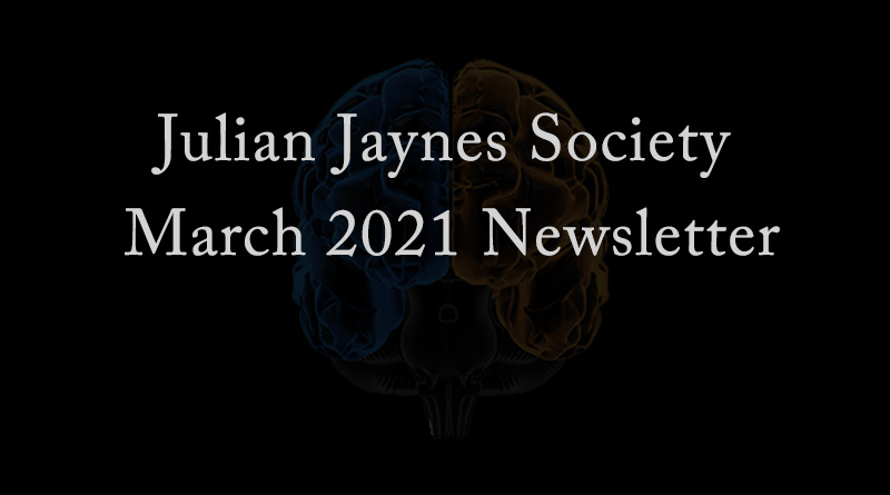 Julian Jaynes Society March 2021 Newsletter