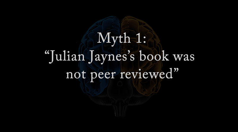 Myth 1: Julian Jaynes' book was not peer reviewed