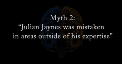 Myth 2: Julian Jaynes was mistaken in areas outside of his expertise