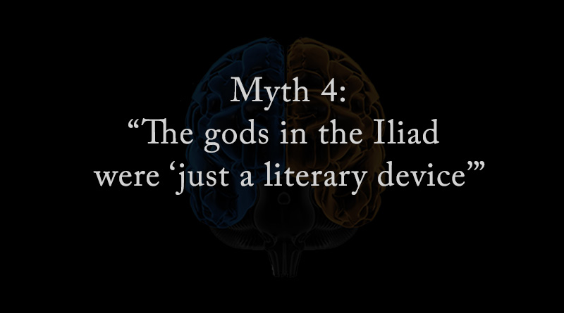 Myth 4: The gods in the Iliad were a literary device