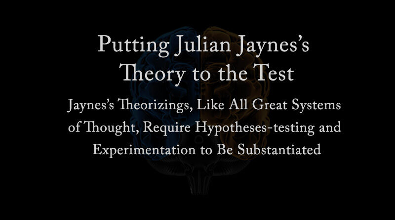Putting Julian Jaynes's Theory to the Test