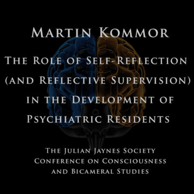 Martin Kommor - The Role of Self-Reflection (and Reflective Supervision) in the Development of Psychiatric Residents