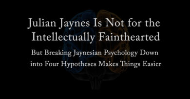 Julian Jaynes Is Not for the Intellectually Fainthearted