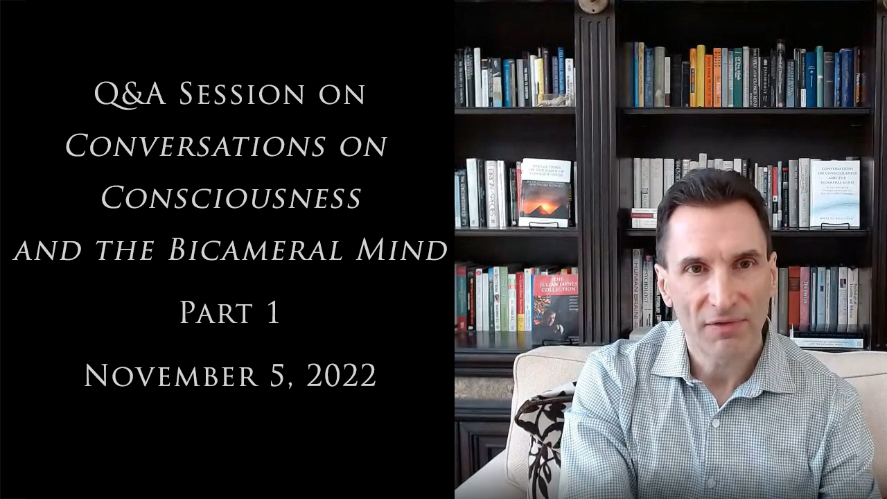 Q&A Session on Conversations on Consciousness and the Bicameral Mind, hosted by Marcel Kuijsten