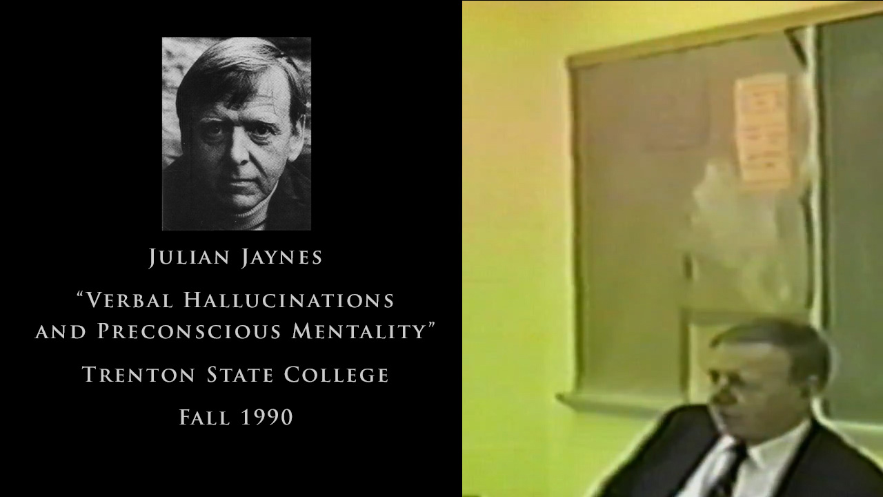 Julian Jaynes - Verbal Hallucinations and Pre-Conscious Mentality