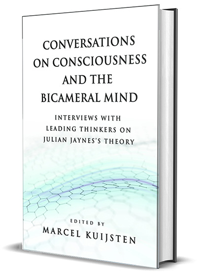 Conversations on Consciousness and the Bicameral Mind: Interviews with Leading Thinkers on Julian Jaynes’s Theory
