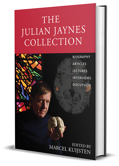 The Julian Jaynes Collection - Biography, Articles, Lectures, Interviews, Discussion