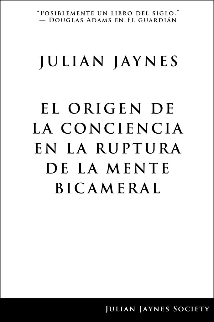 El Origen de la Conciencia en la Ruptura de la Mente Bicameral by Julian Jaynes