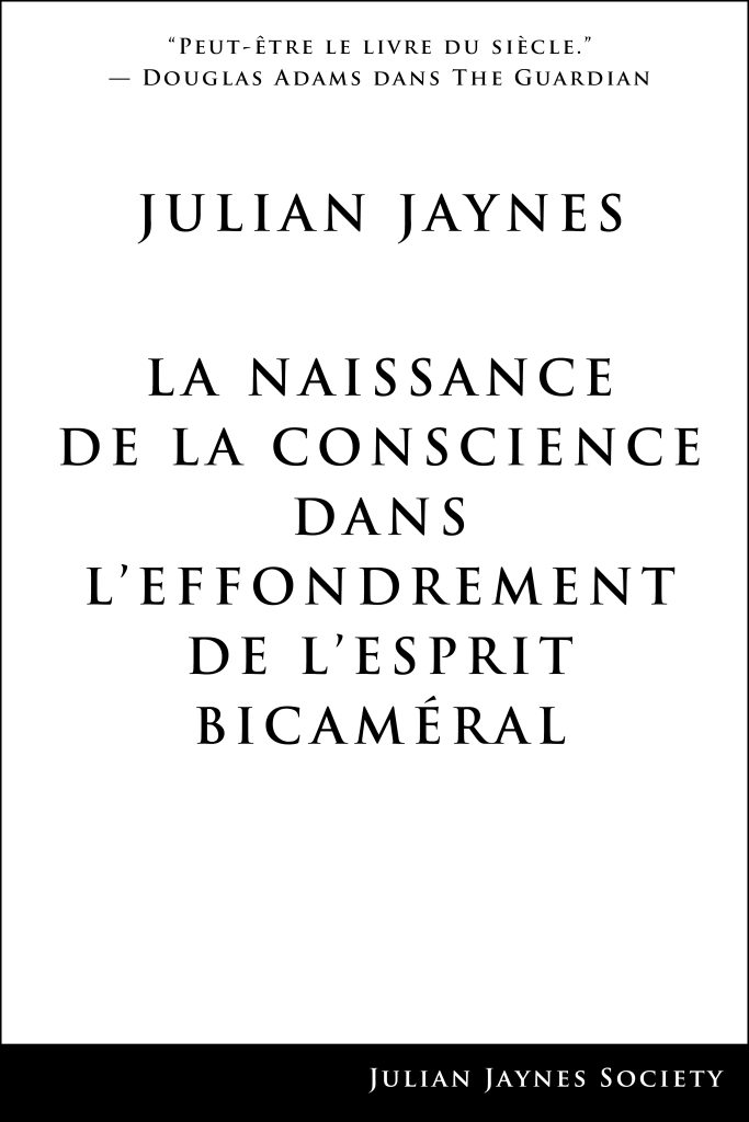 La Naissance de la Conscience dans L’Effondrement de L’Esprit Bicaméral by Julian Jaynes