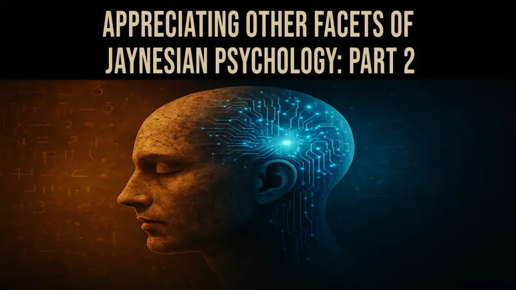 Appreciating Other Facets of Jaynesian Psychology: Part 2